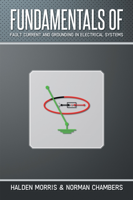 Fundamentals of Fault Current and Grounding in Electrical Systems, EPUB eBook