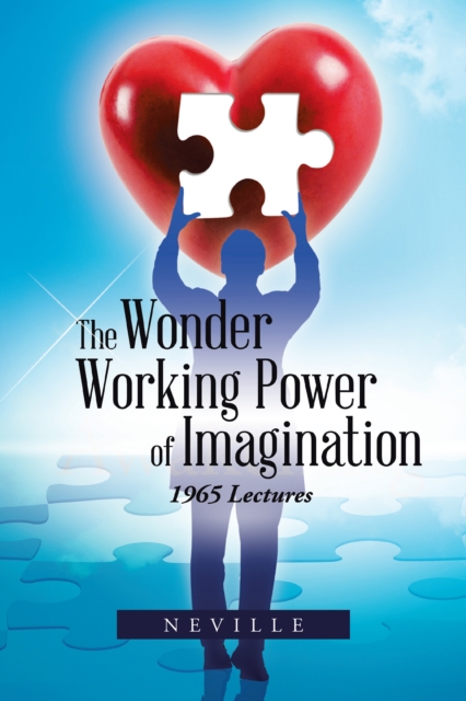 The Wonder Working Power of Imagination : 1965 Lectures, EPUB eBook