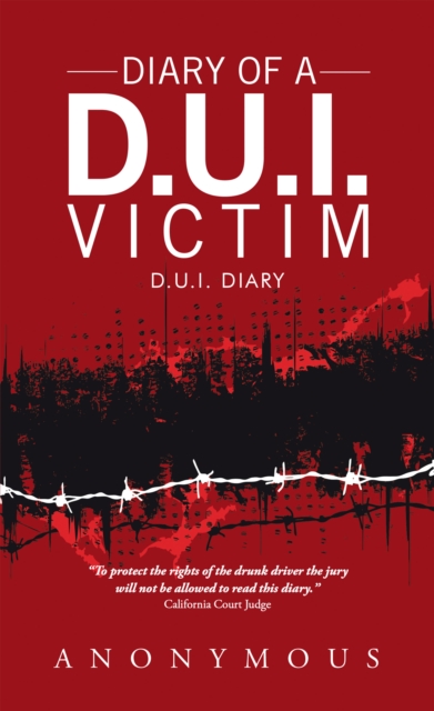 Diary of a D.U.I. Victim : D.U.I. Diary, EPUB eBook