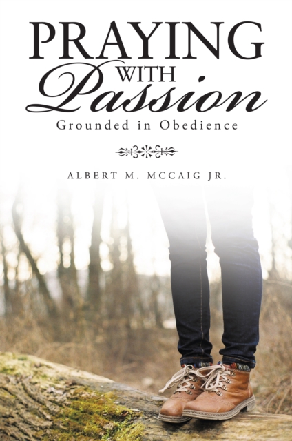 Praying with Passion : Grounded in Obedience, EPUB eBook