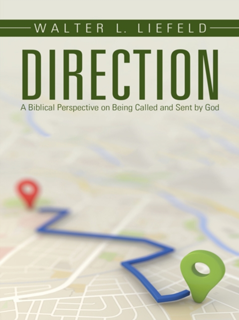 Direction : A Biblical Perspective on Being Called and Sent by God, EPUB eBook