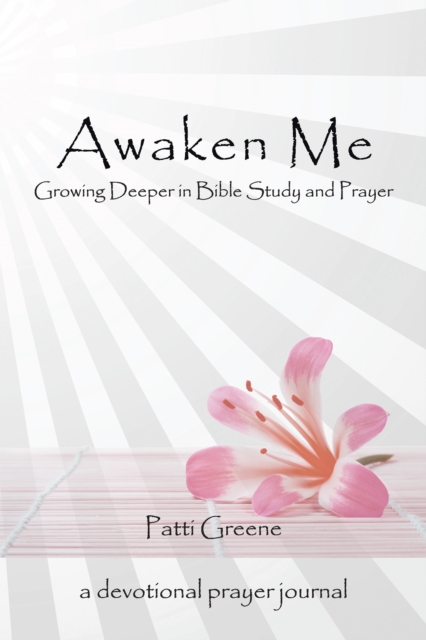 Awaken Me : Growing Deeper in Bible Study and Prayer, EPUB eBook