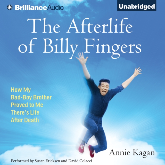 The Afterlife of Billy Fingers : How My Bad-Boy Brother Proved to Me There's Life After Death, eAudiobook MP3 eaudioBook