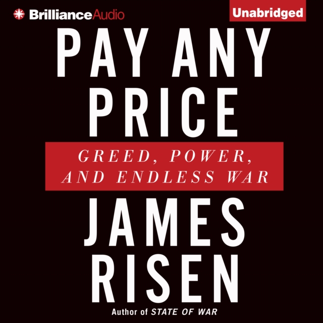 Pay Any Price : Greed, Power, and Endless War, eAudiobook MP3 eaudioBook