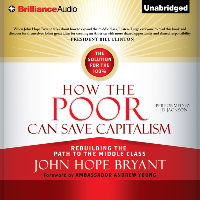 How the Poor Can Save Capitalism : Rebuilding the Path to the Middle Class, eAudiobook MP3 eaudioBook