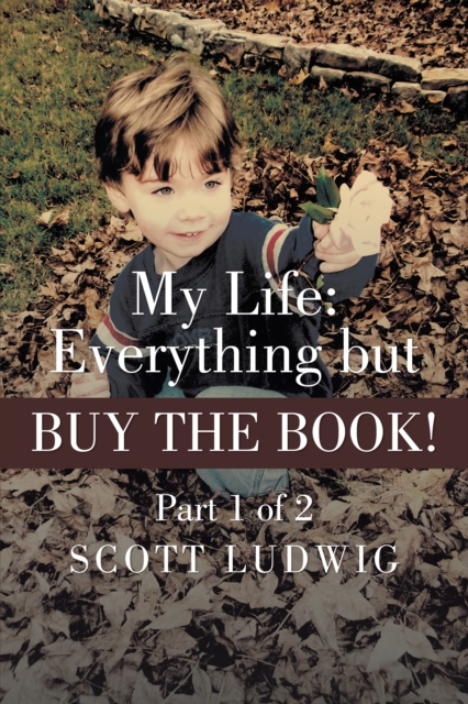 My Life: Everything but Buy the Book : Part 1 of 2, EPUB eBook