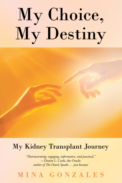 My Choice, My Destiny : My Kidney Transplant Journey, EPUB eBook