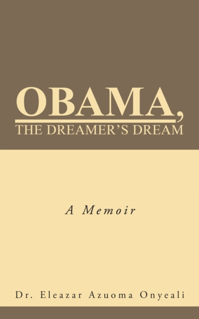 Obama, the Dreamer's Dream : A Memoir, EPUB eBook