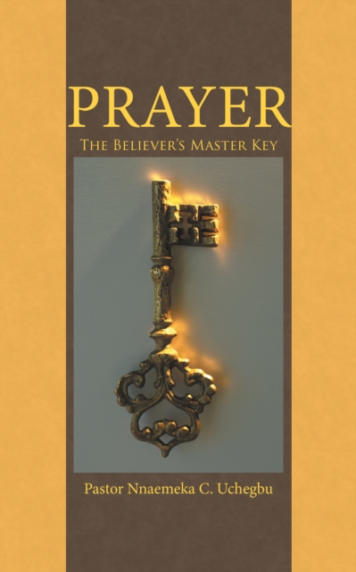 Prayer : The Believer'S Master Key, EPUB eBook