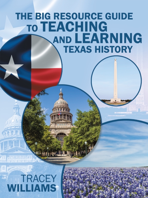 The Big Resource Guide to Teaching and Learning Texas History, EPUB eBook