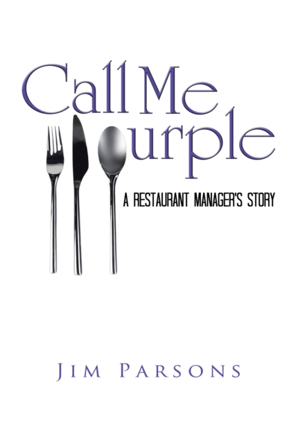 Call Me Purple : A Restaurant Manager's Story, EPUB eBook