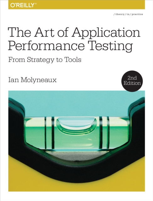 The Art of Application Performance Testing : From Strategy to Tools, EPUB eBook