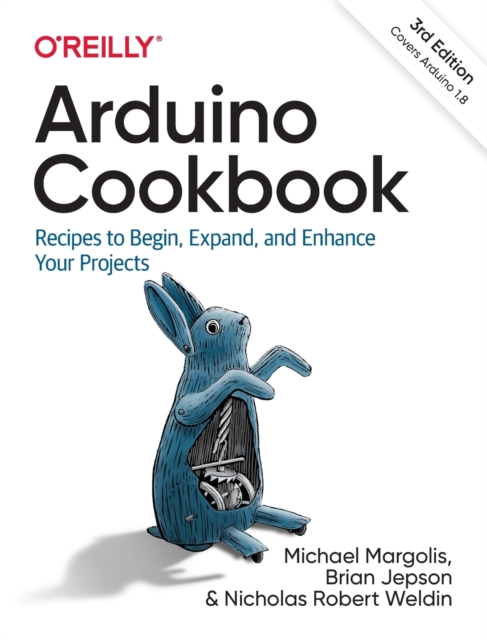 Arduino Cookbook : Recipes to Begin, Expand, and Enhance Your Projects, Paperback / softback Book