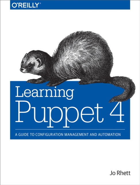 Learning Puppet 4 : A Guide to Configuration Management and Automation, EPUB eBook