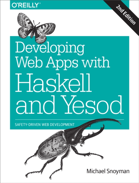 Developing Web Apps with Haskell and Yesod : Safety-Driven Web Development, EPUB eBook