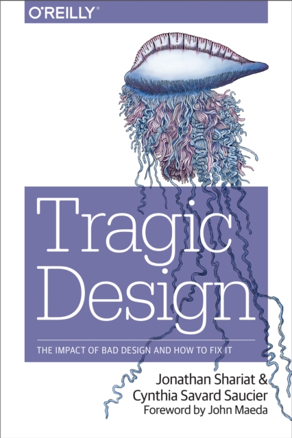 Tragic Design : The Impact of Bad Product Design and How to Fix It, EPUB eBook
