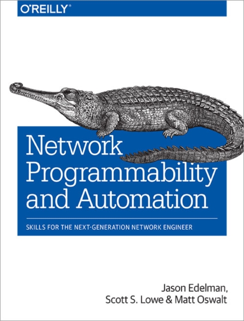 Network Programmability and Automation : Skills for the Next-Generation Network Engineer, Paperback / softback Book