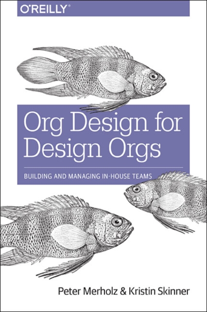 Org Design for Design Orgs, Paperback / softback Book