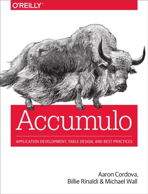 Accumulo : Application Development, Table Design, and Best Practices, EPUB eBook