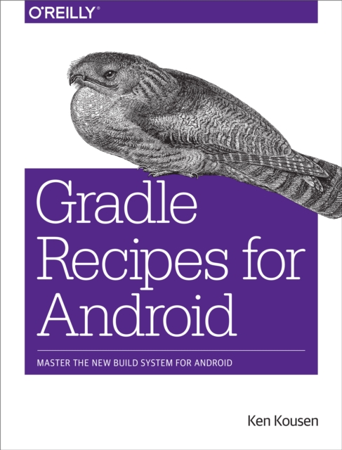 Gradle Recipes for Android : Master the New Build System for Android, PDF eBook