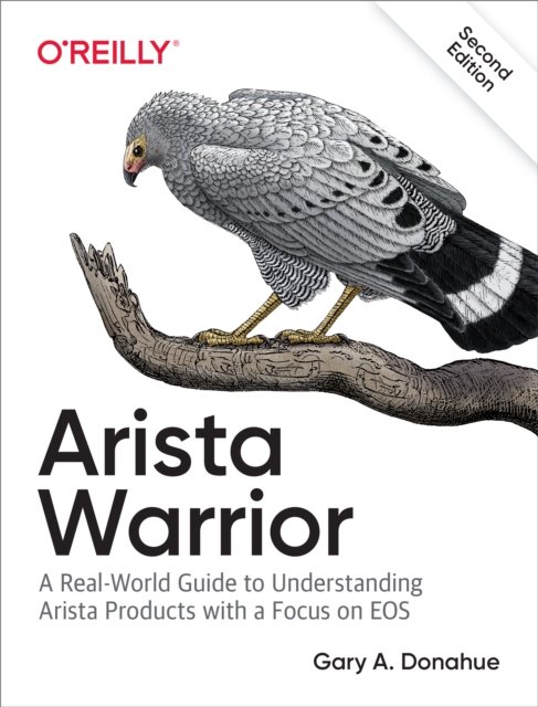 Arista Warrior : Arista Products with a Focus on EOS, PDF eBook