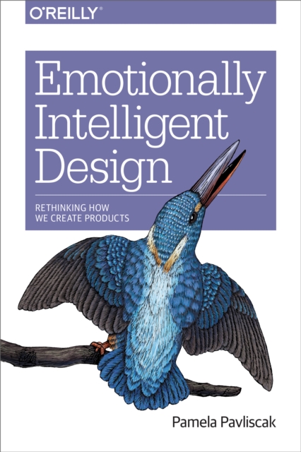 Emotionally Intelligent Design : Rethinking How We Create Products, PDF eBook