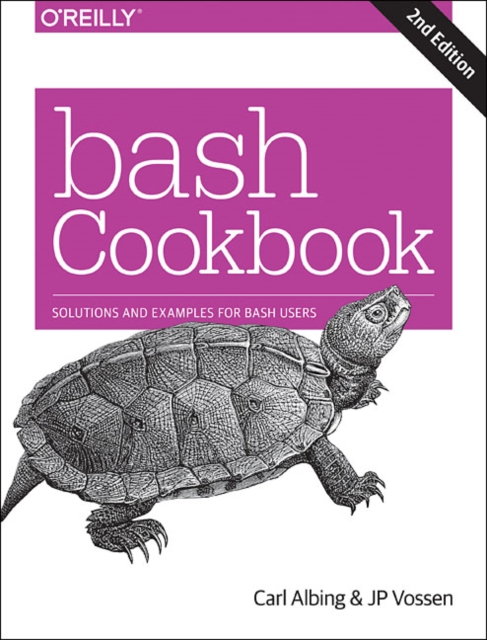 bash Cookbook 2e : Solutions and Examples for bash Users, Paperback / softback Book
