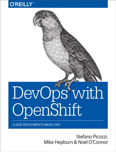 DevOps with OpenShift : Cloud Deployments Made Easy, EPUB eBook