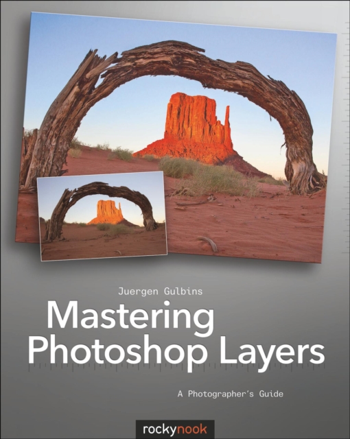 Mastering Photoshop Layers : A Photographer's Guide, EPUB eBook