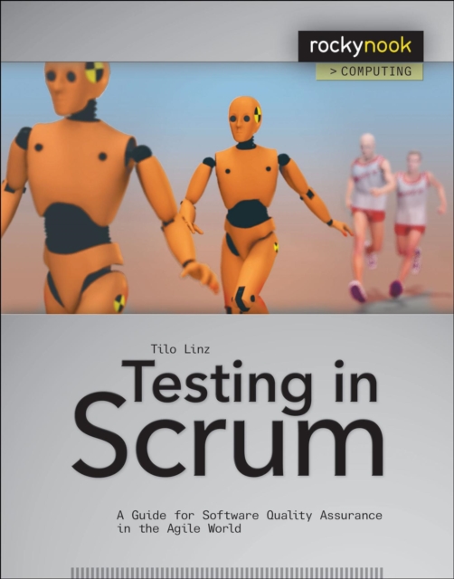 Testing in Scrum : A Guide for Software Quality Assurance ...