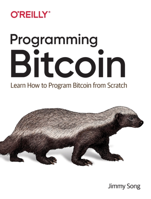 Programming Bitcoin : Learn How to Program Bitcoin from Scratch, Paperback / softback Book