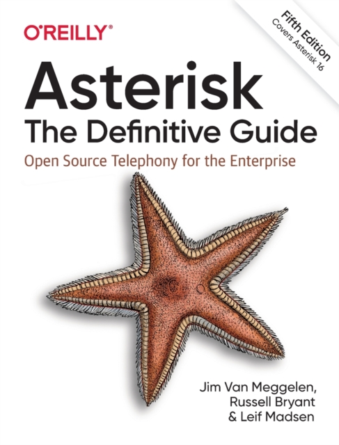 Asterisk: The Definitive Guide : Open Source Telephony for the Enterprise, Paperback / softback Book