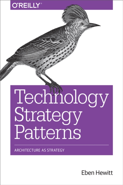 Technology Strategy Patterns : Architecture as Strategy, PDF eBook