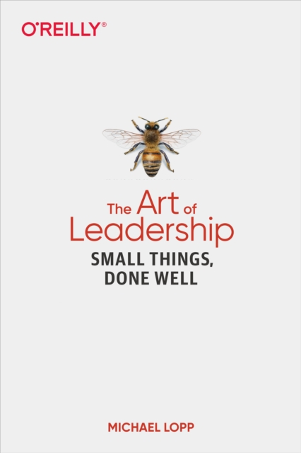 The Art of Leadership : Small Things, Done Well, EPUB eBook