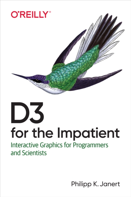 D3 for the Impatient : Interactive Graphics for Programmers and Scientists, EPUB eBook