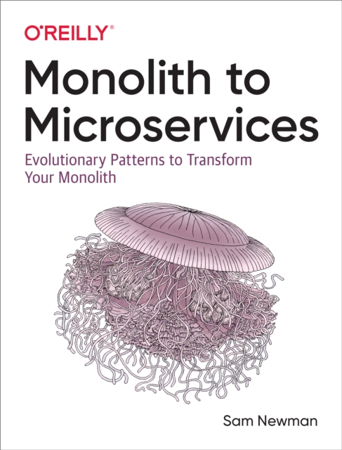 Monolith to Microservices : Evolutionary Patterns to Transform Your Monolith, EPUB eBook