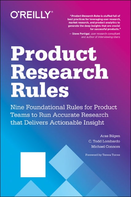 Product Research Rules : Nine Foundational Rules for Product Teams to Run Accurate Research That Delivers Actionable Insight, Paperback / softback Book