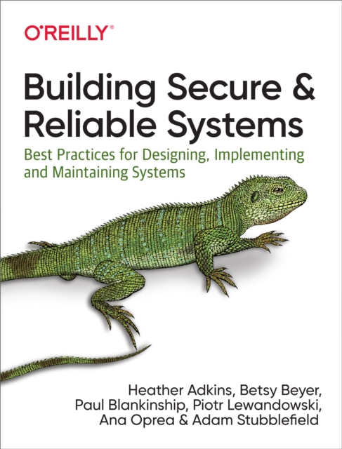 Building Secure and Reliable Systems : Best Practices for Designing, Implementing, and Maintaining Systems, PDF eBook