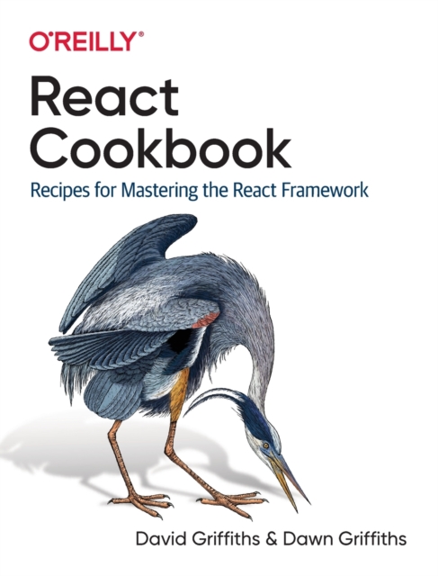 React Cookbook : Recipes for Mastering the React Framework, Paperback / softback Book