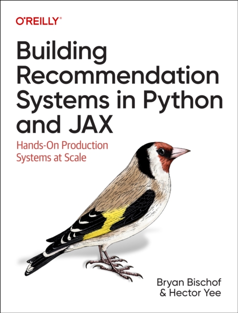 Building Recommendation Systems in Python and Jax : Hands-On Production Systems at Scale, Paperback / softback Book