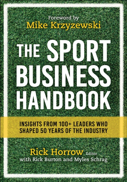 The Sport Business Handbook : Insights From 100+ Leaders Who Shaped 50 Years of the Industry, Hardback Book