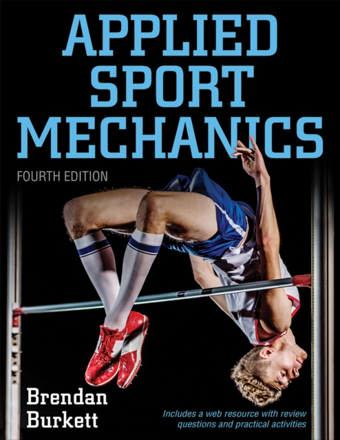 Applied Sport Mechanics 4th Edition with Web Resource, Paperback / softback Book