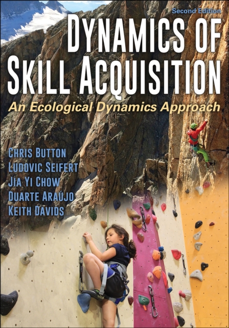 Dynamics of Skill Acquisition : An Ecological Dynamics Approach, Paperback / softback Book