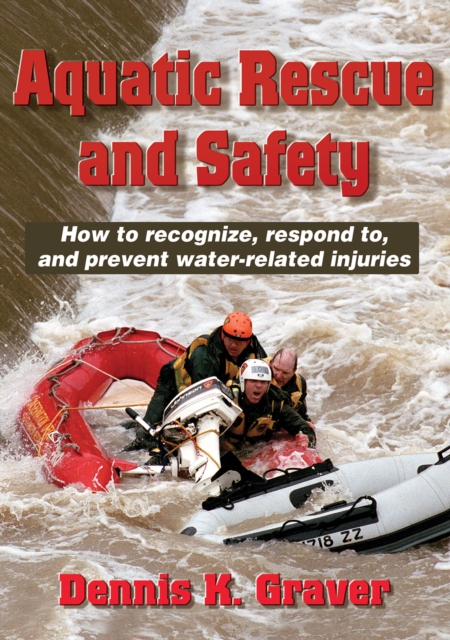 Aquatic Rescue and Safety : How to recognize, respond to, and prevent water-related injuries, PDF eBook