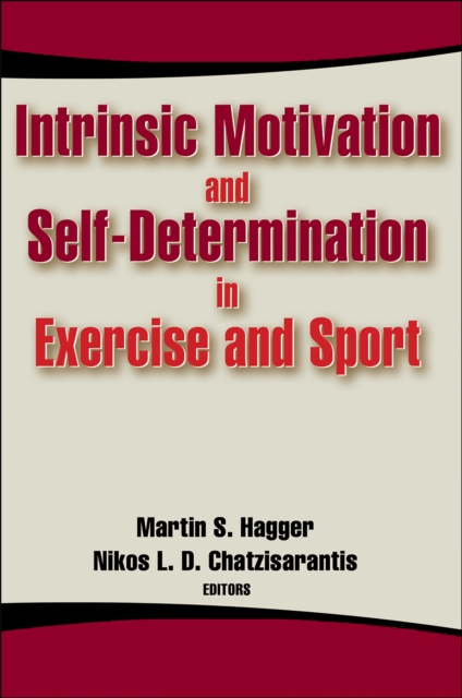 Intrinsic Motivation and Self-Determination in Exercise and Sport, PDF eBook