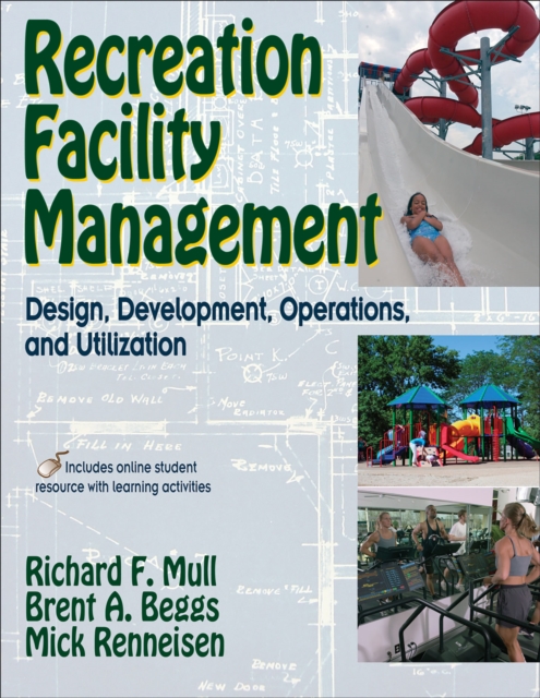 Recreation Facility Management : Design, Development, Operations and Utilization, PDF eBook