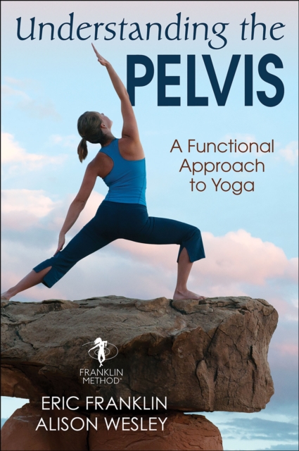 Understanding the Pelvis : A Functional Approach to Yoga, Paperback / softback Book