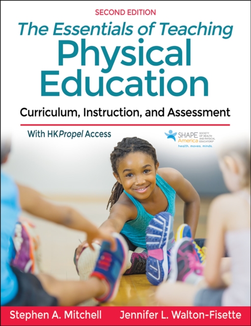 The Essentials of Teaching Physical Education : Curriculum, Instruction, and Assessment, Paperback / softback Book
