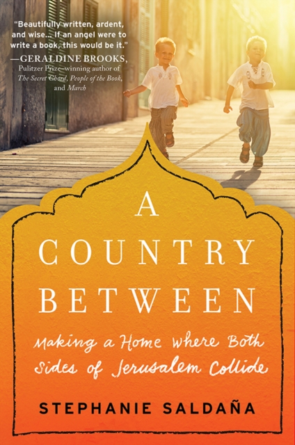 A Country Between : Making a Home Where Both Sides of Jerusalem Collide, EPUB eBook