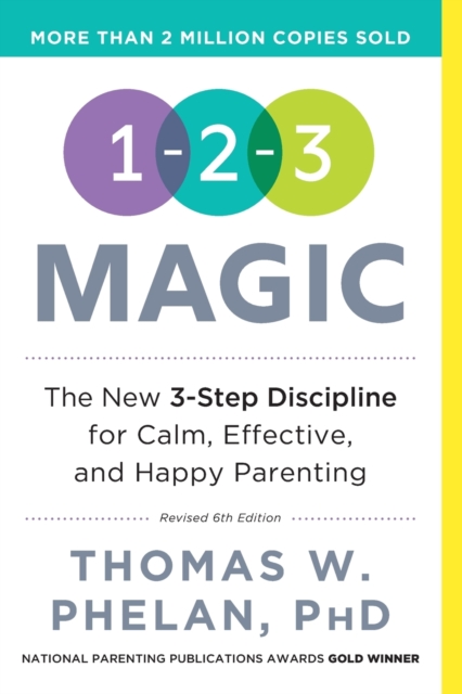 1-2-3 Magic : 3-Step Discipline for Calm, Effective, and Happy Parenting, Paperback / softback Book